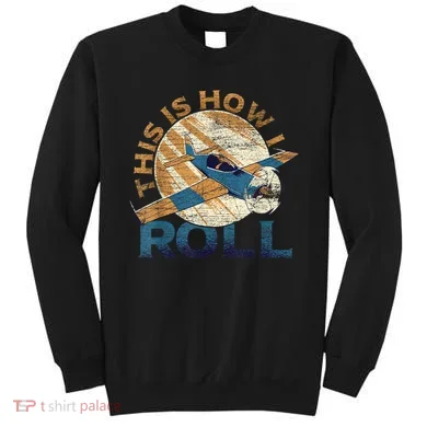 This Is How I Roll Pilot Sweatshirt
