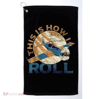This Is How I Roll Pilot Golf Towel