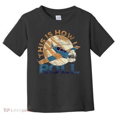 This Is How I Roll Pilot Toddler T-Shirt