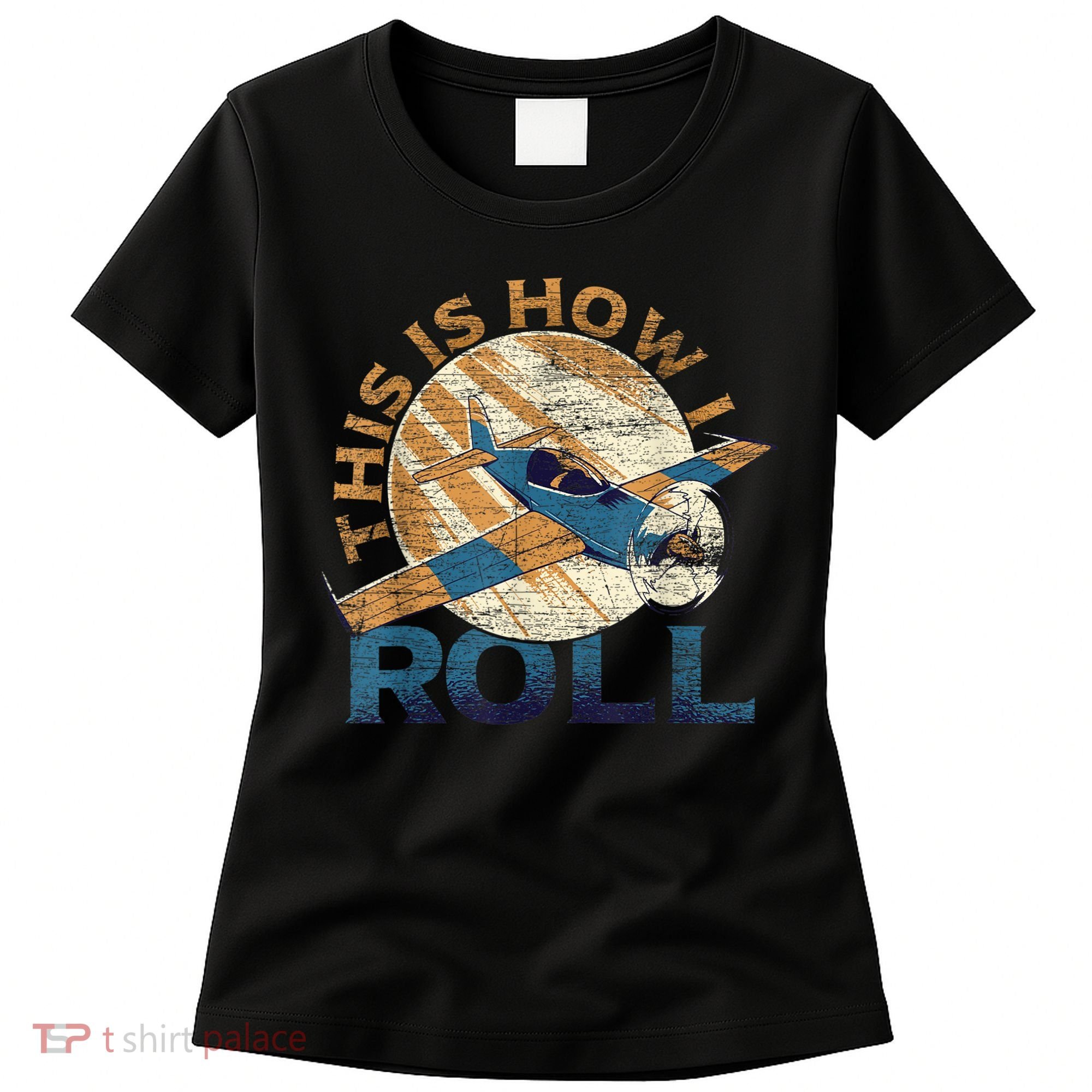 This Is How I Roll Pilot Women's T-Shirt