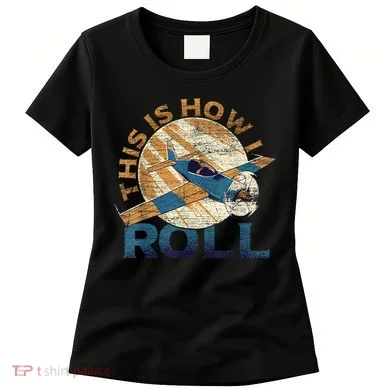 This Is How I Roll Pilot Women's T-Shirt