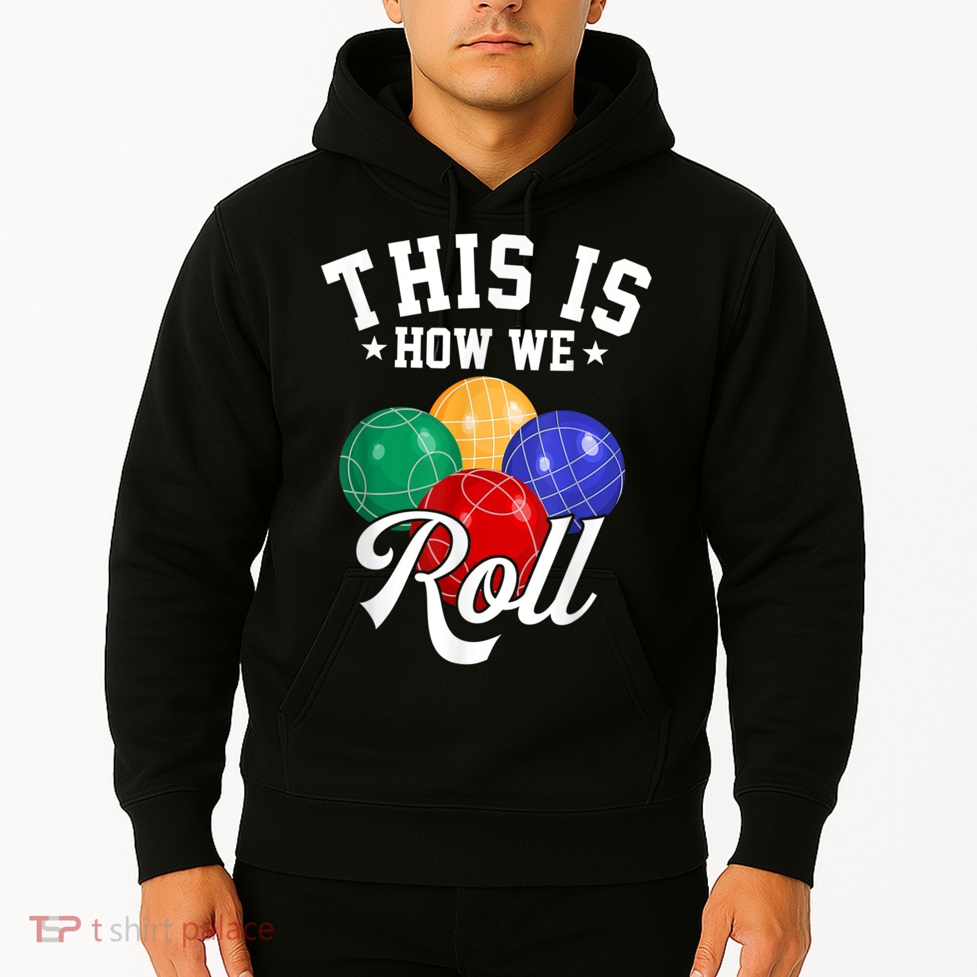 THIS IS HOW WE ROLL BOCCE BALL Hoodie