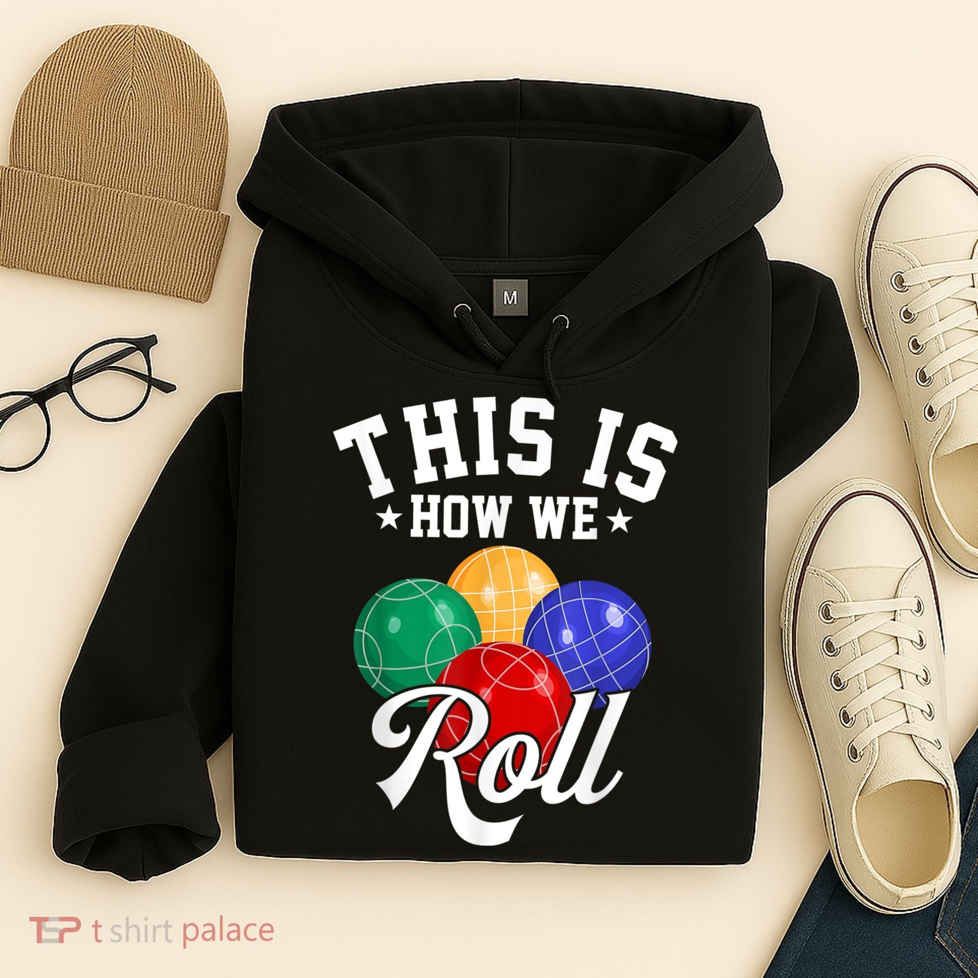 THIS IS HOW WE ROLL BOCCE BALL Hoodie