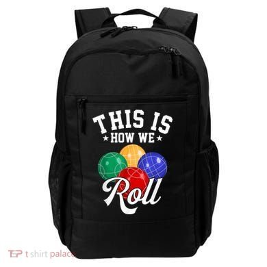 THIS IS HOW WE ROLL BOCCE BALL Backpack