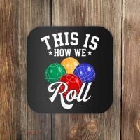 THIS IS HOW WE ROLL BOCCE BALL Coaster thumb 0