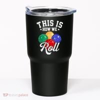 THIS IS HOW WE ROLL BOCCE BALL Tumbler thumb 0