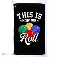 THIS IS HOW WE ROLL BOCCE BALL Golf Towel thumb 0