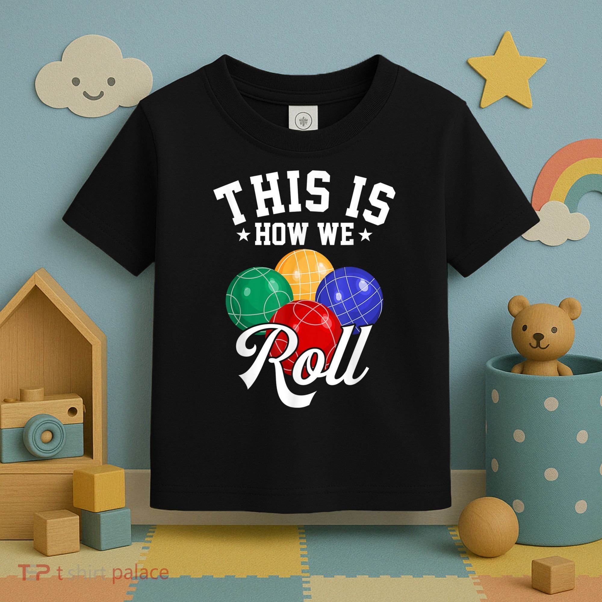 THIS IS HOW WE ROLL BOCCE BALL Toddler T-Shirt