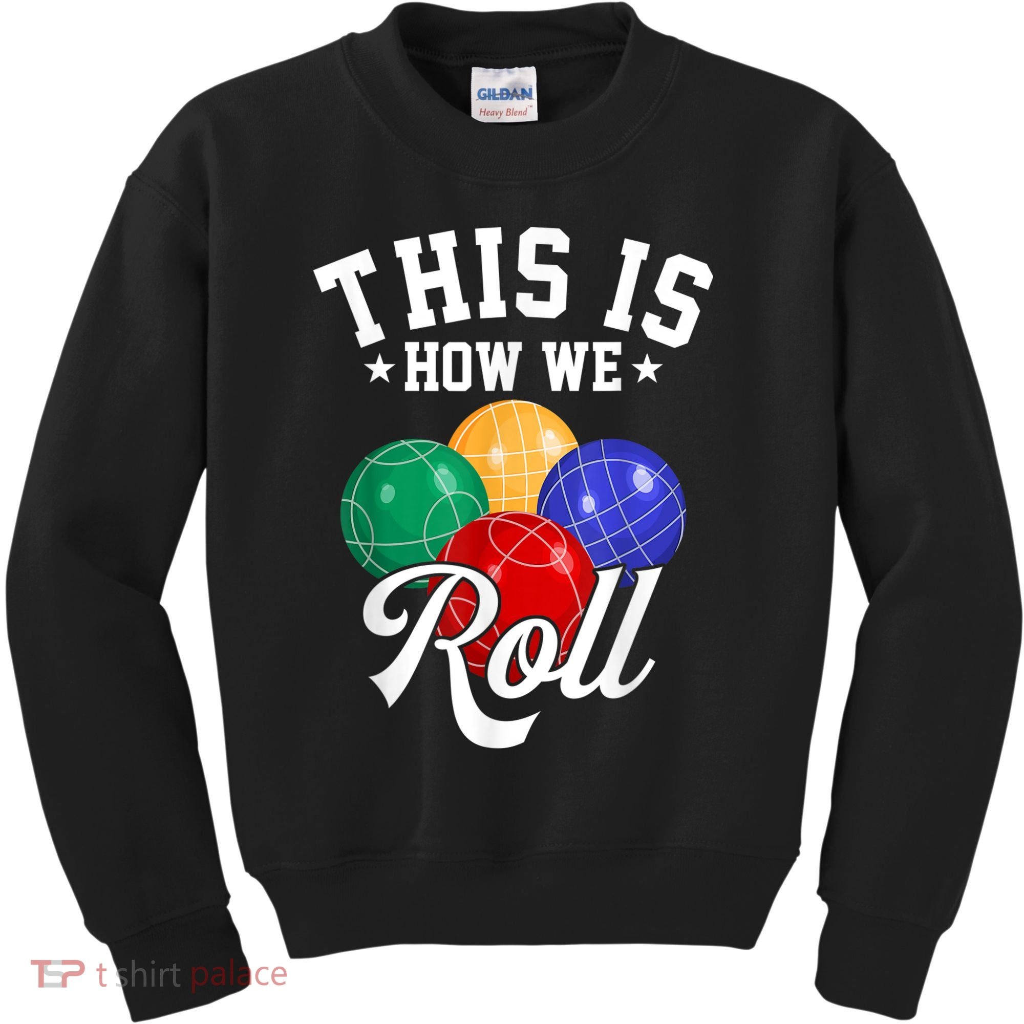 THIS IS HOW WE ROLL BOCCE BALL Kids Sweatshirt