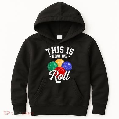 THIS IS HOW WE ROLL BOCCE BALL Kids Hoodie