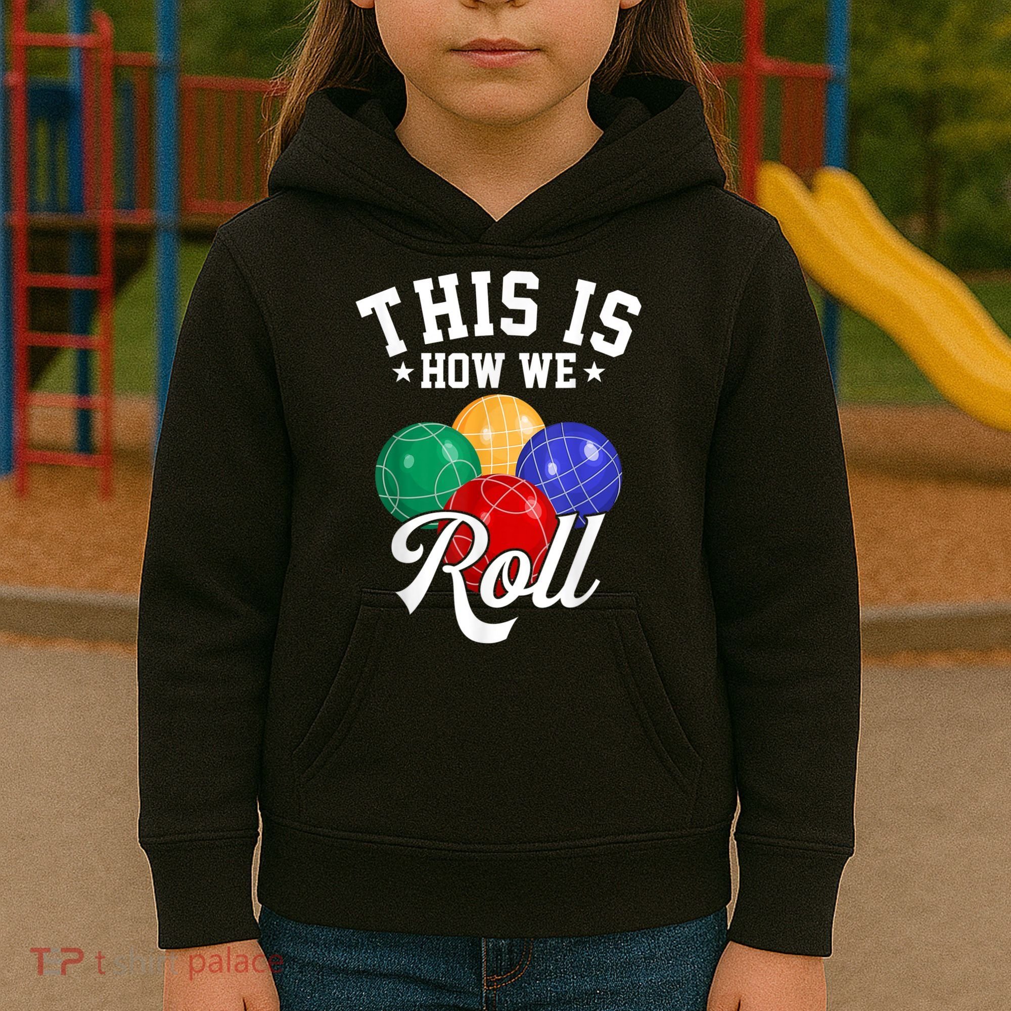 THIS IS HOW WE ROLL BOCCE BALL Kids Hoodie