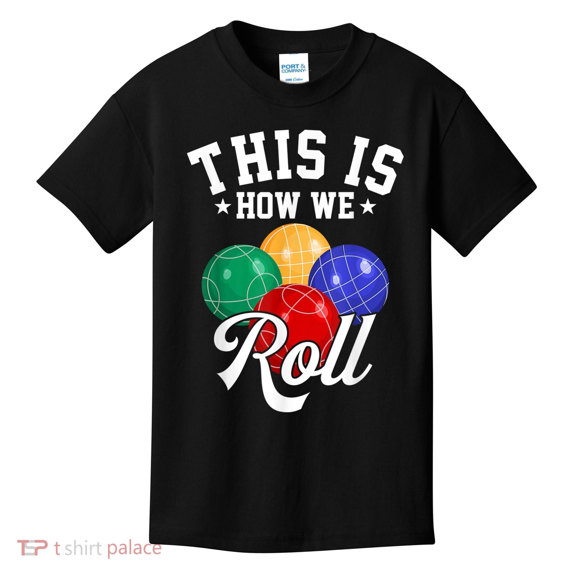 THIS IS HOW WE ROLL BOCCE BALL Kids T-Shirt
