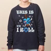 This Is How I Roll Hanukkah Chanukkah Dreidel Jewish Women's Sweatshirt thumb 0