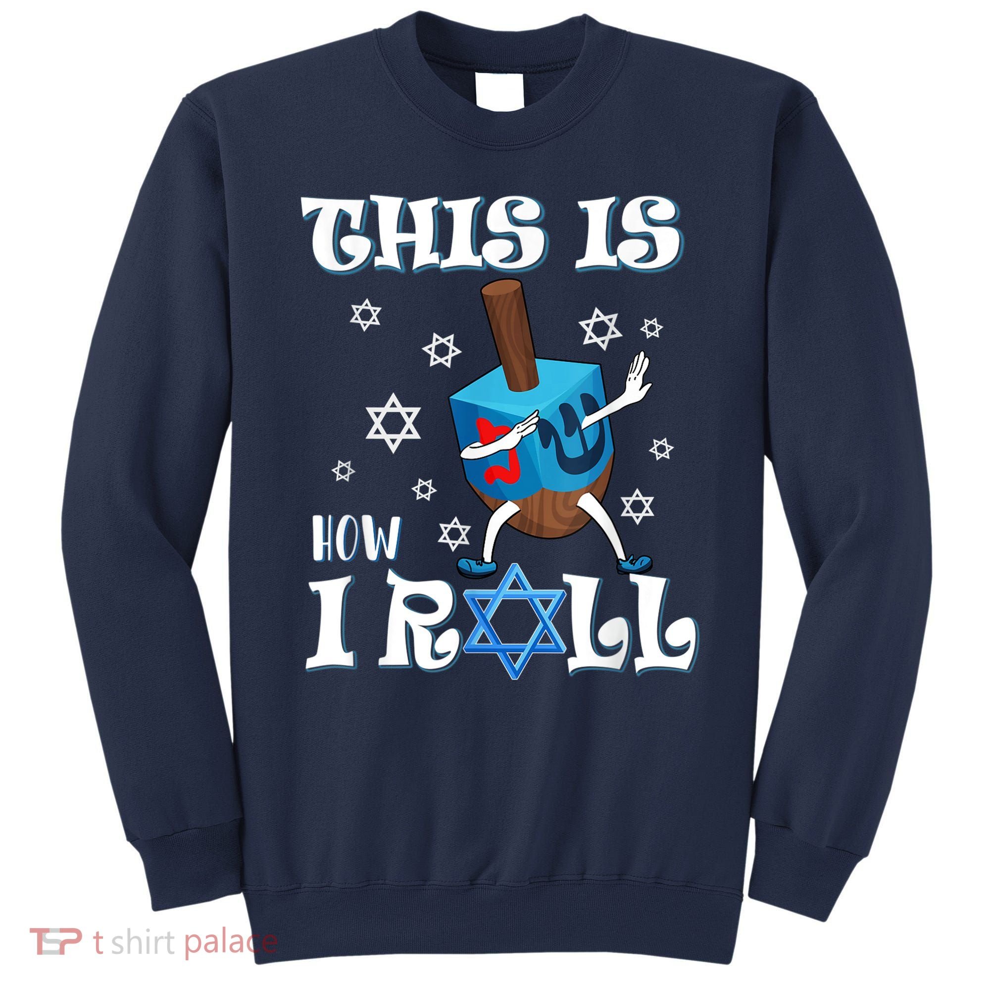 This Is How I Roll Hanukkah Chanukkah Dreidel Jewish Sweatshirt