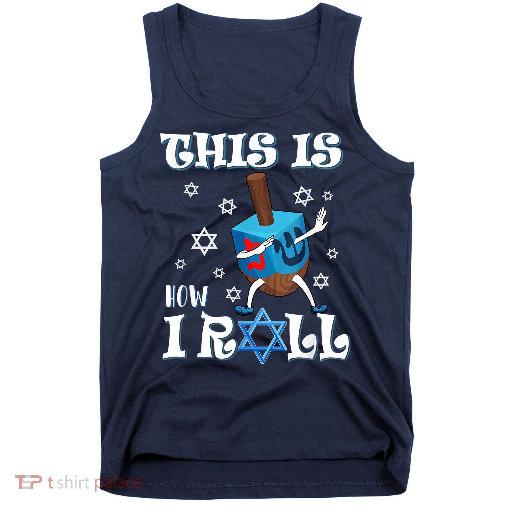 This Is How I Roll Hanukkah Chanukkah Dreidel Jewish Tank Top