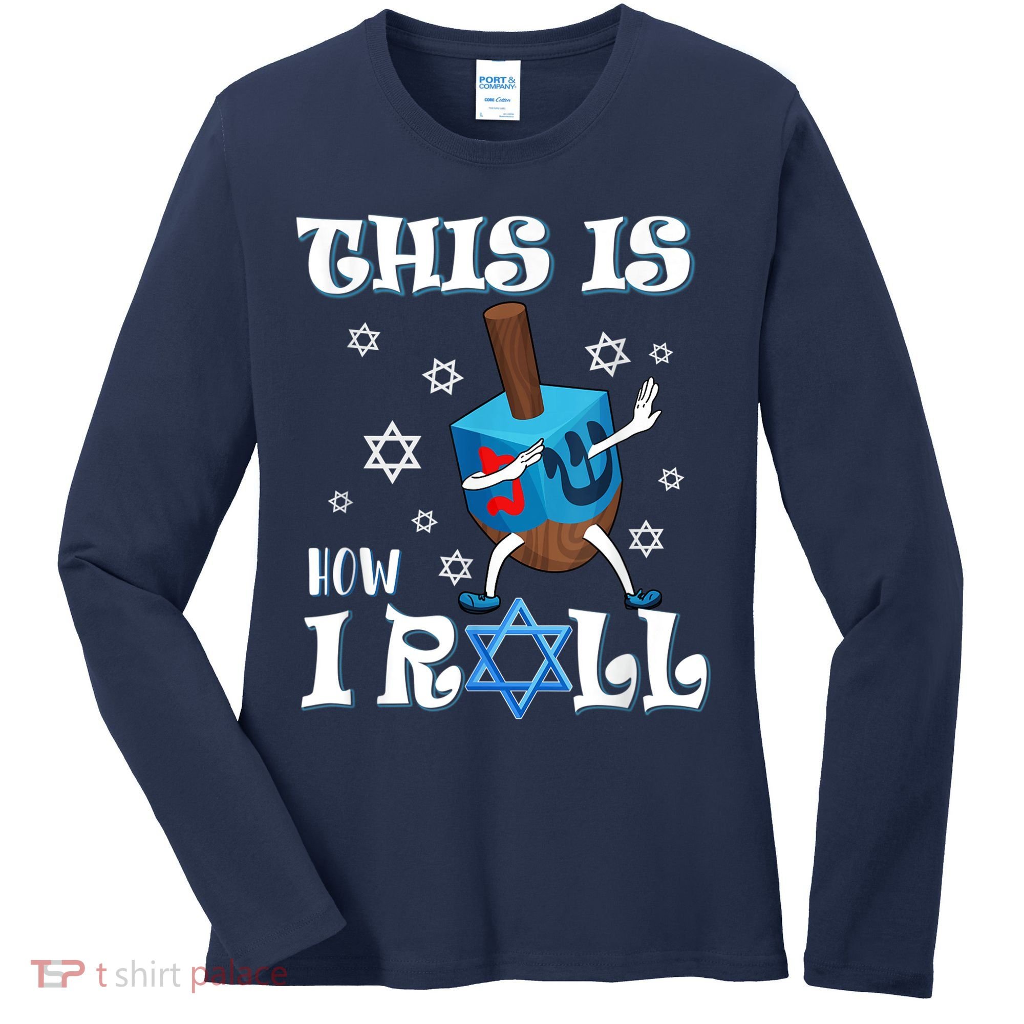 This Is How I Roll Hanukkah Chanukkah Dreidel Jewish Women's Long Sleeve Shirt