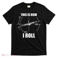 This Is How I Roll Fgift15 Eagle Airplane Pilot Flying F15 Gift T-Shirt thumb 0
