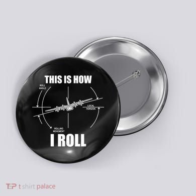 This Is How I Roll Fgift15 Eagle Airplane Pilot Flying F15 Gift Button