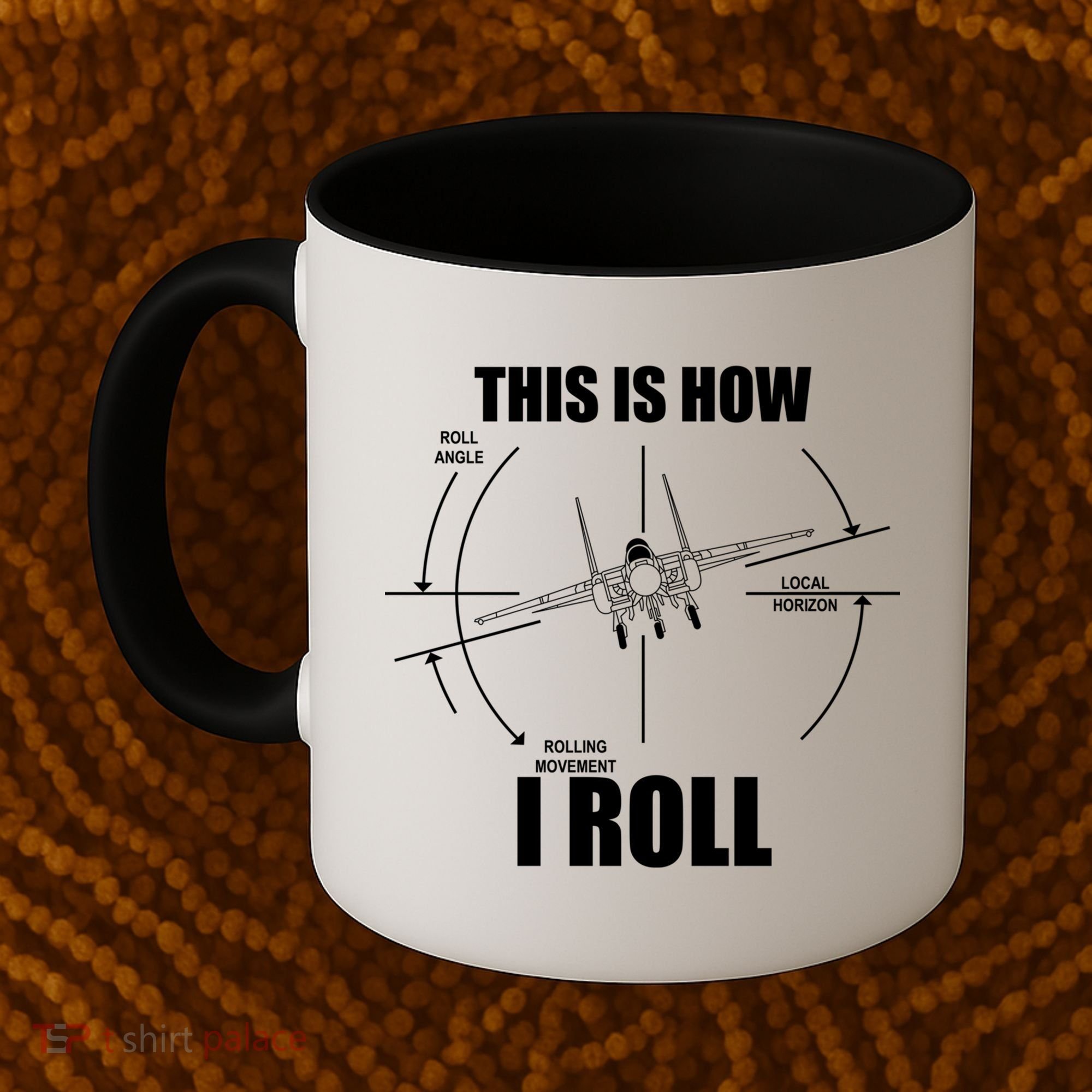 This Is How I Roll Fgift15 Eagle Airplane Pilot Flying F15 Gift Coffee Mug