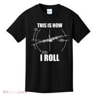 This Is How I Roll Fgift15 Eagle Airplane Pilot Flying F15 Gift Kids T-Shirt thumb 0