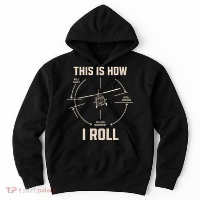 This Is How I Roll Funny Helicopter Hoodie