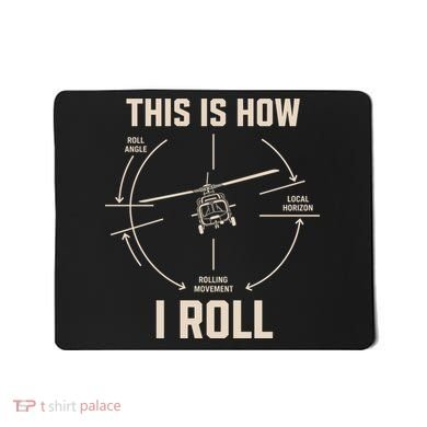 This Is How I Roll Funny Helicopter Mousepad