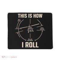This Is How I Roll Funny Helicopter Mousepad thumb 0