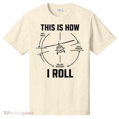 This Is How I Roll Funny Helicopter T-Shirt