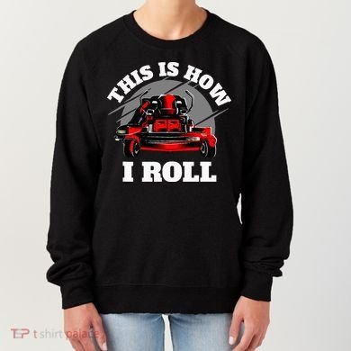 This Is How I Roll Zero Turn Riding Lawn Mower Image Women's Sweatshirt
