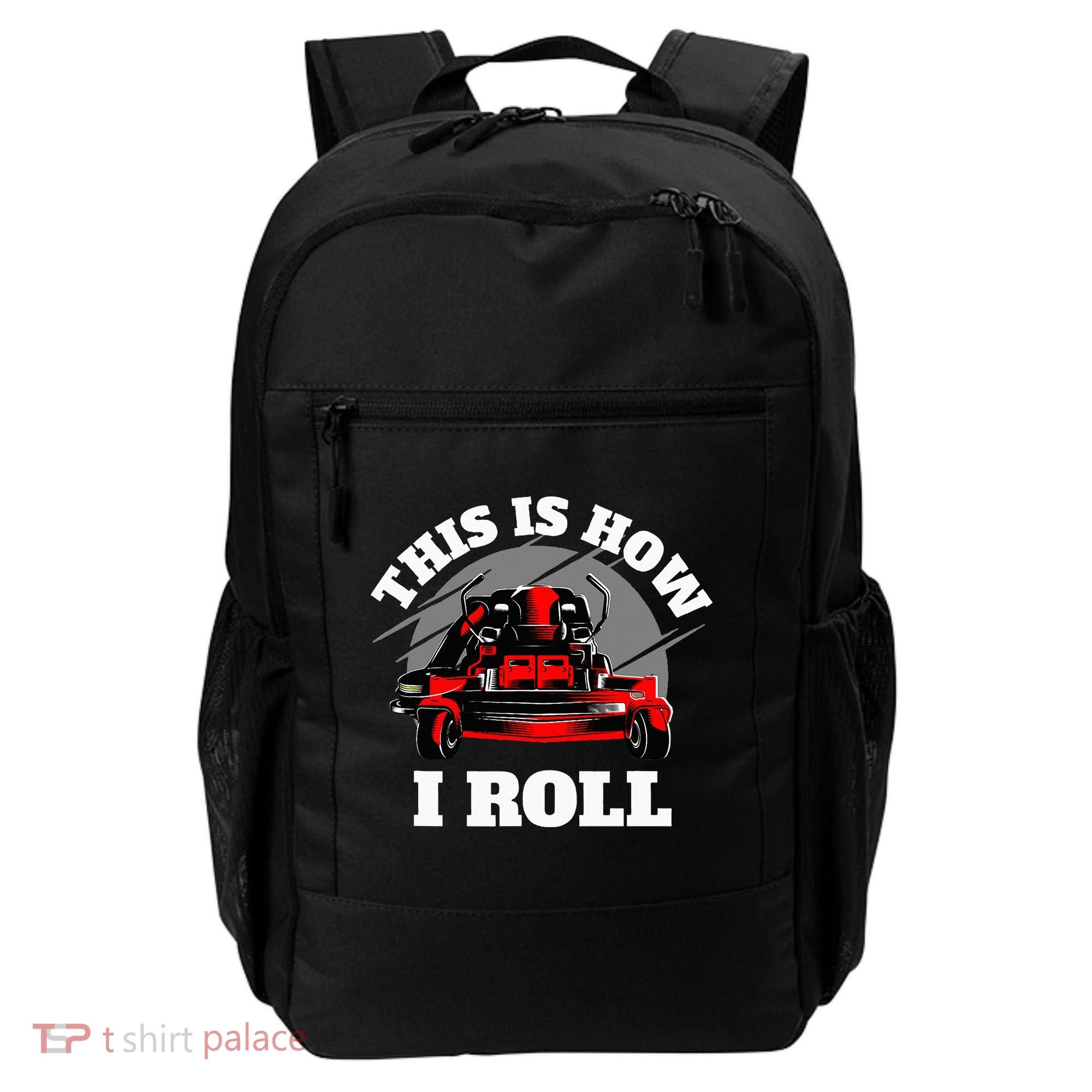 This Is How I Roll Zero Turn Riding Lawn Mower Image Backpack