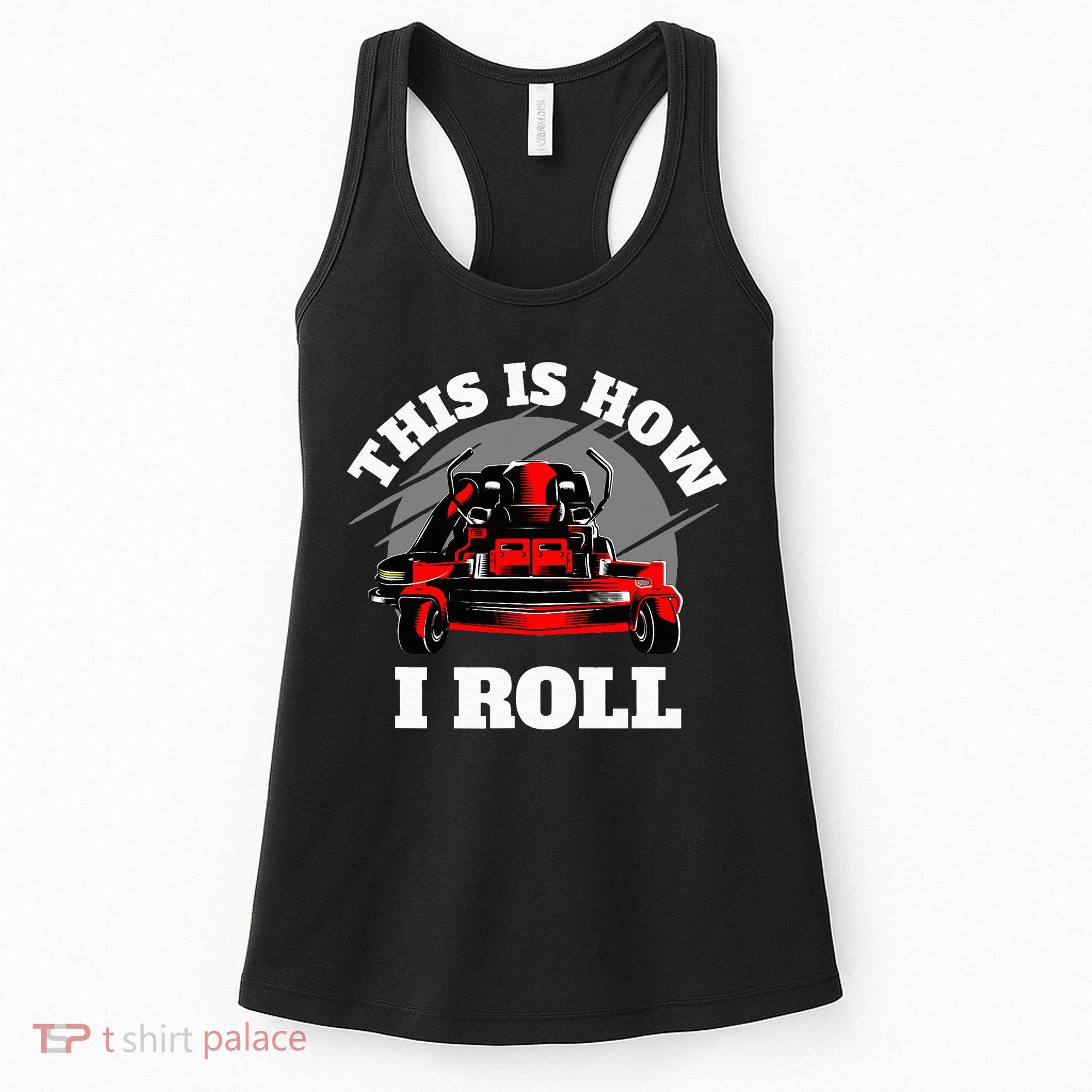 This Is How I Roll Zero Turn Riding Lawn Mower Image Women's Tank Top