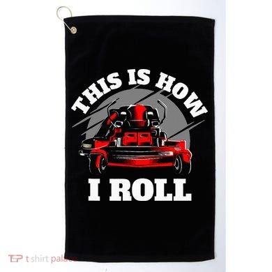 This Is How I Roll Zero Turn Riding Lawn Mower Image Golf Towel