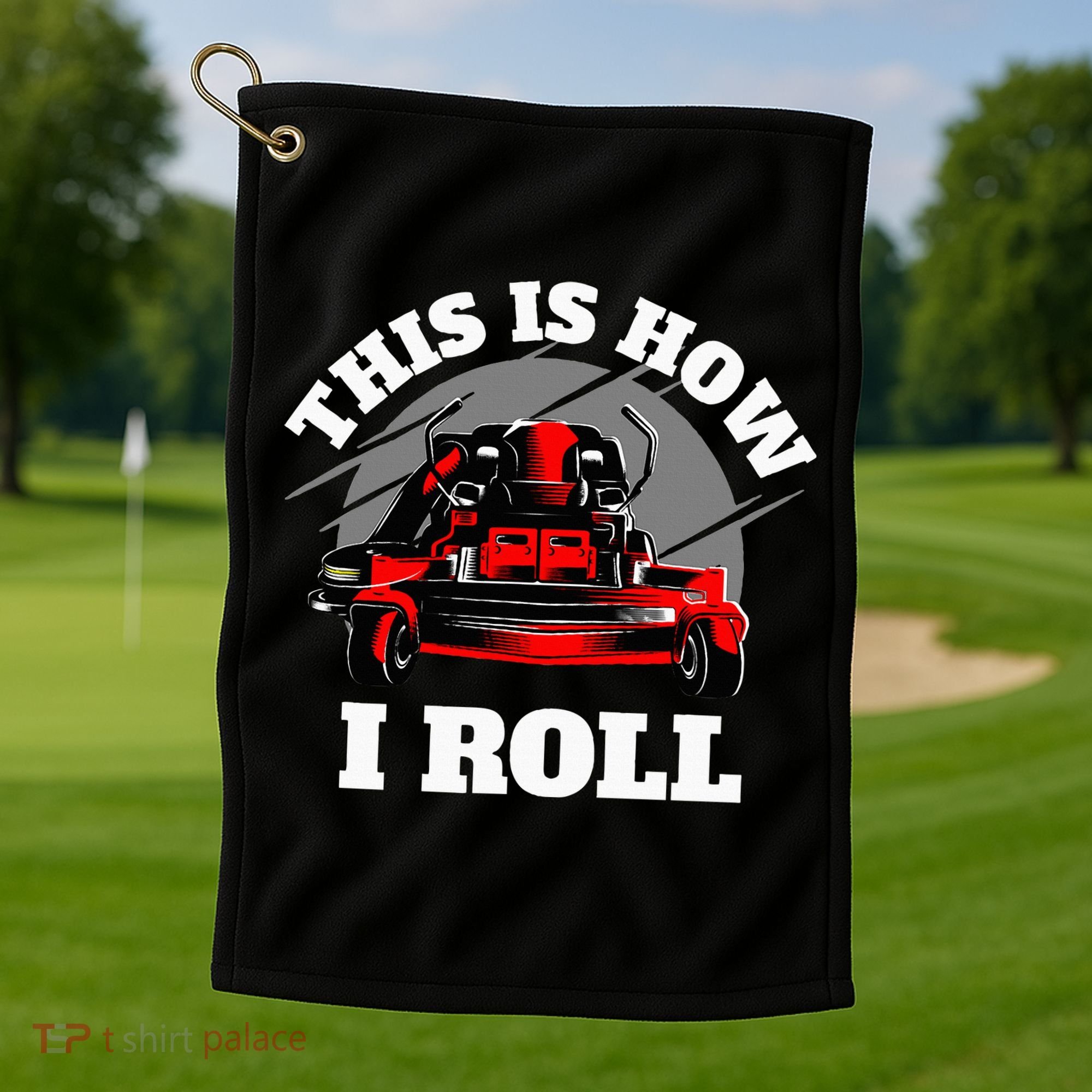 This Is How I Roll Zero Turn Riding Lawn Mower Image Golf Towel