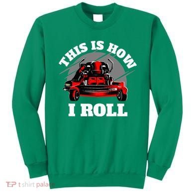 This Is How I Roll Zero Turn Riding Lawn Mower Image Sweatshirt