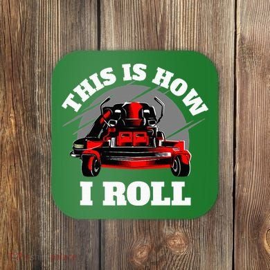 This Is How I Roll Zero Turn Riding Lawn Mower Image Coaster