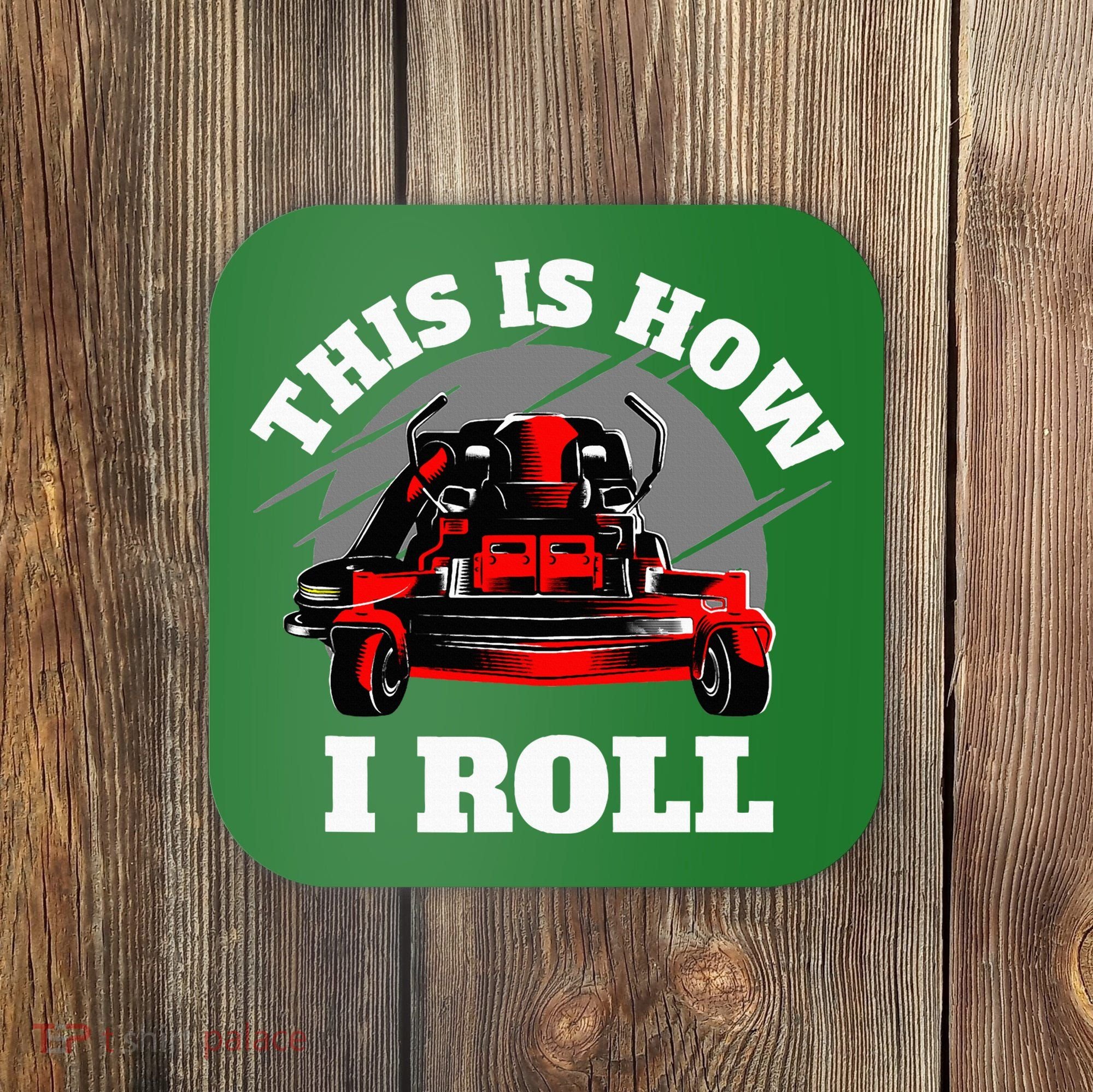 This Is How I Roll Zero Turn Riding Lawn Mower Image Coaster