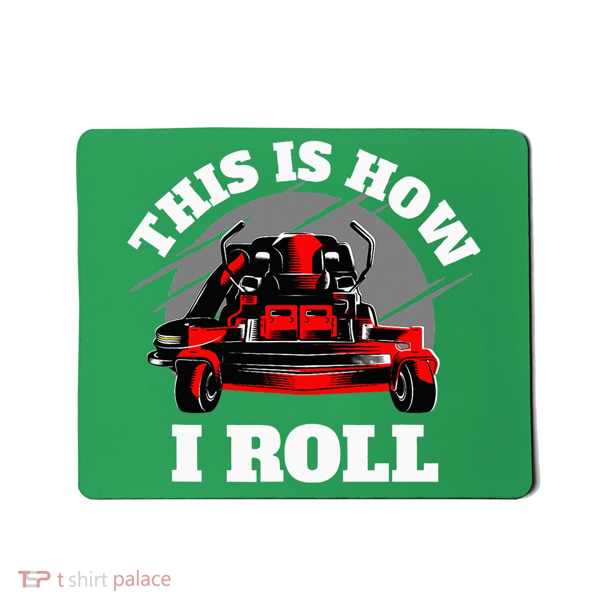 This Is How I Roll Zero Turn Riding Lawn Mower Image Mousepad