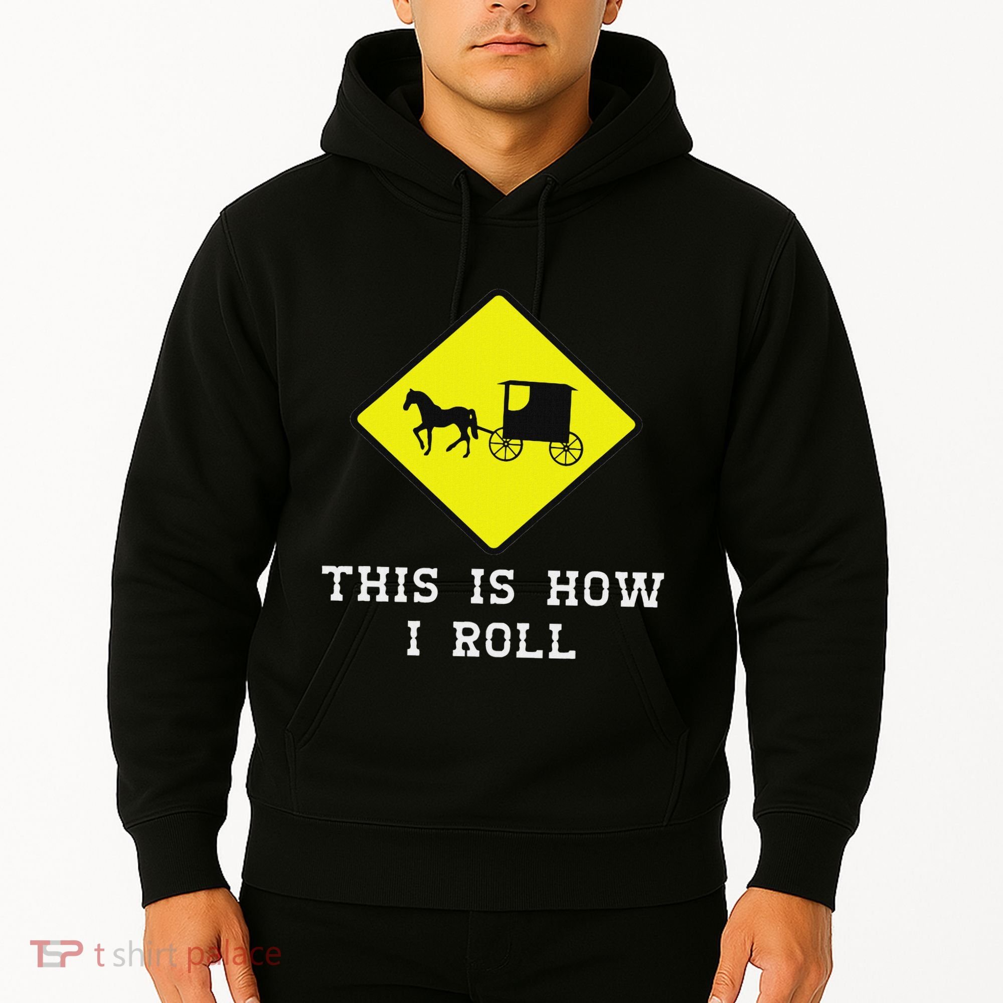 This Is How I Roll Amish Horse & Buggy Lancaster Pa. Hoodie