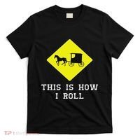 This Is How I Roll Amish Horse & Buggy Lancaster Pa. T-Shirt thumb 0