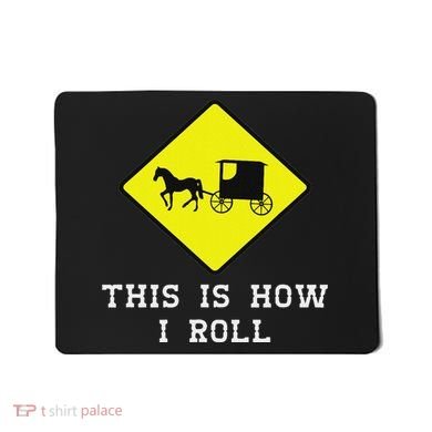 This Is How I Roll Amish Horse & Buggy Lancaster Pa. Mousepad