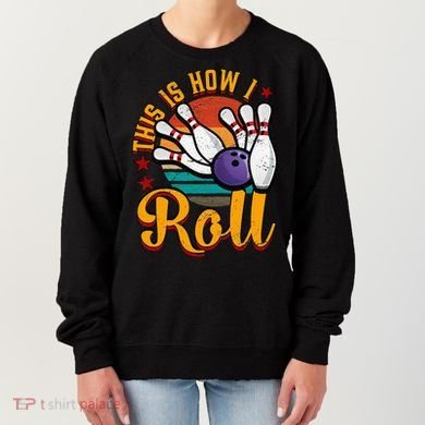 This Is How I Roll Bowling Women's Sweatshirt