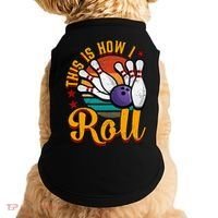 This Is How I Roll Bowling Doggie Tank thumb 0