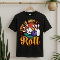 This Is How I Roll Bowling T-Shirt thumb 2