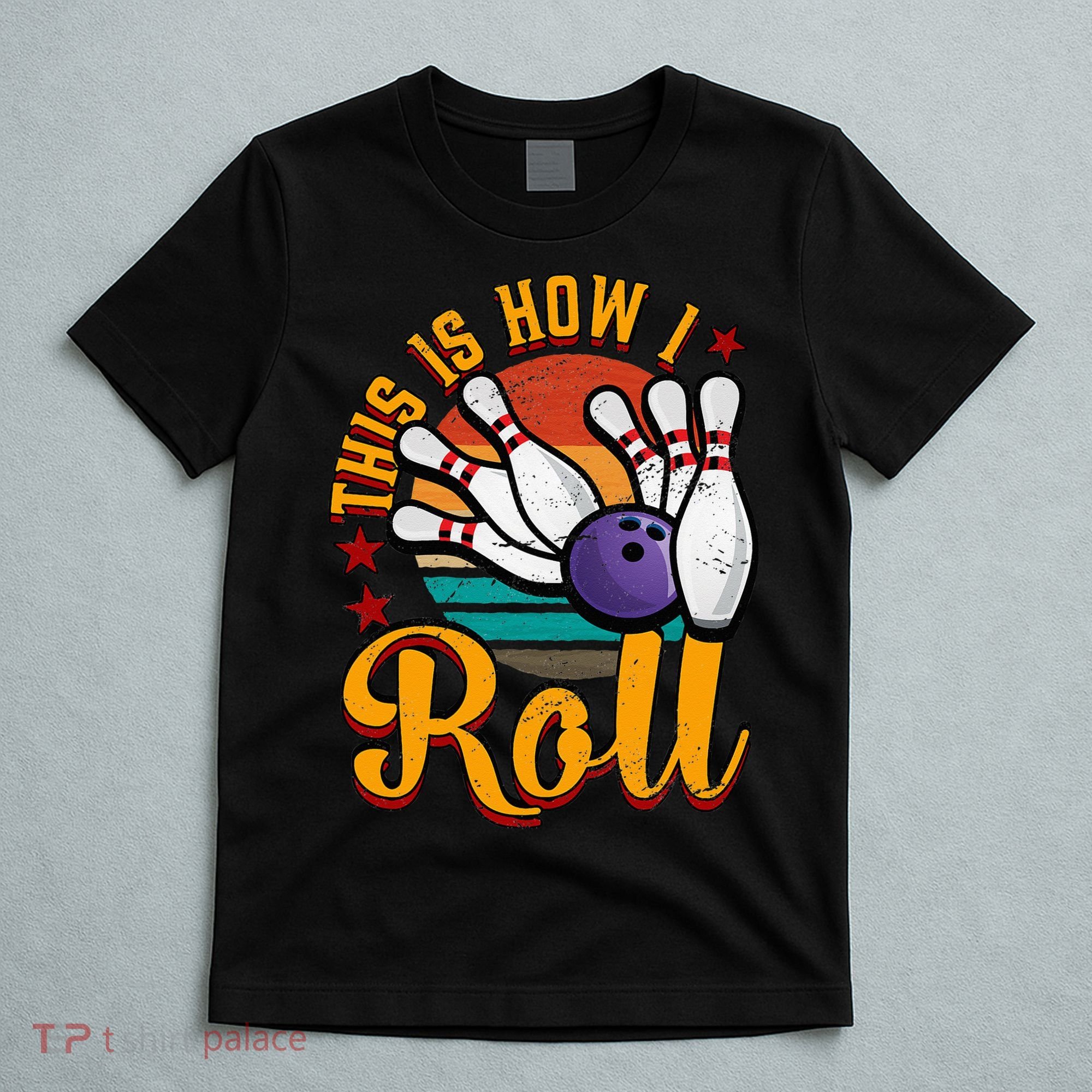 This Is How I Roll Bowling T-Shirt