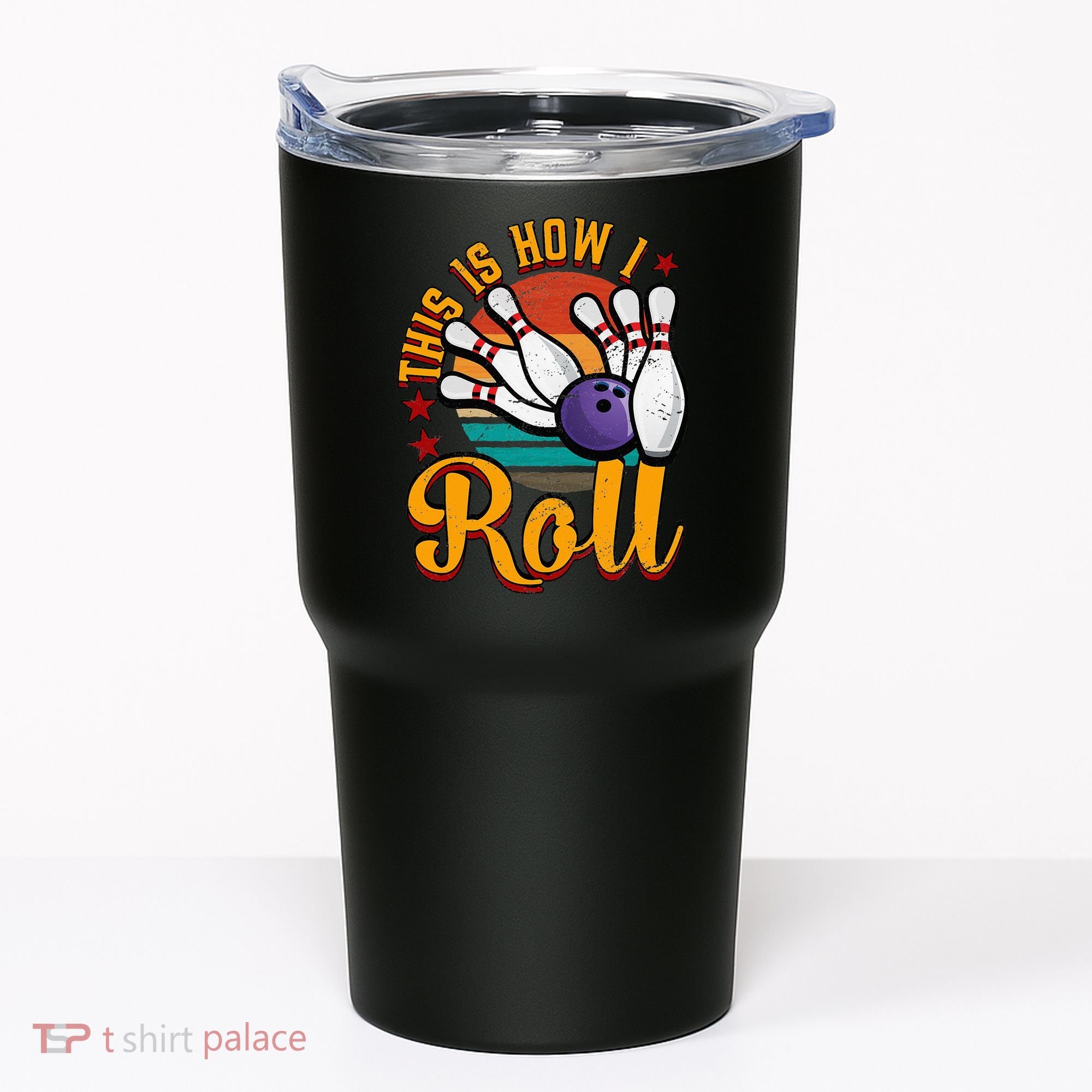 This Is How I Roll Bowling Tumbler