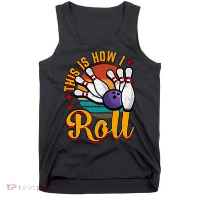 This Is How I Roll Bowling Tank Top