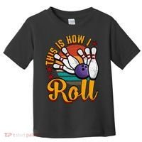 This Is How I Roll Bowling Toddler T-Shirt thumb 0