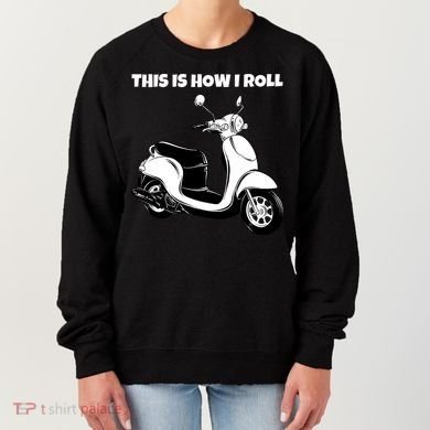 This Is How I Roll Scooter Women's Sweatshirt