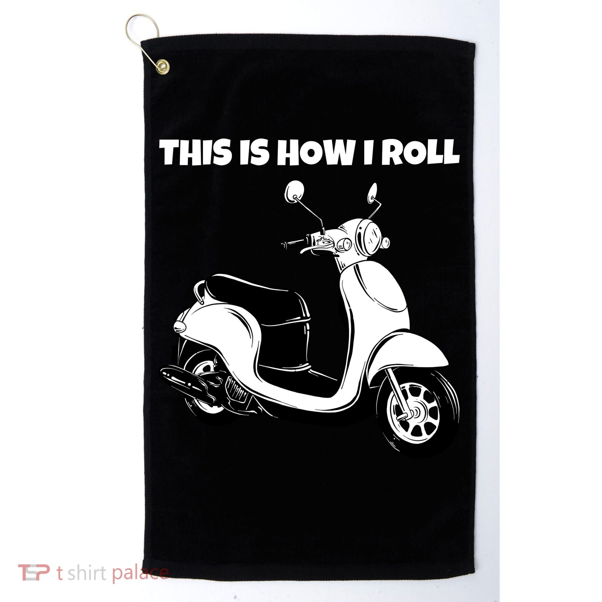 This Is How I Roll Scooter Golf Towel