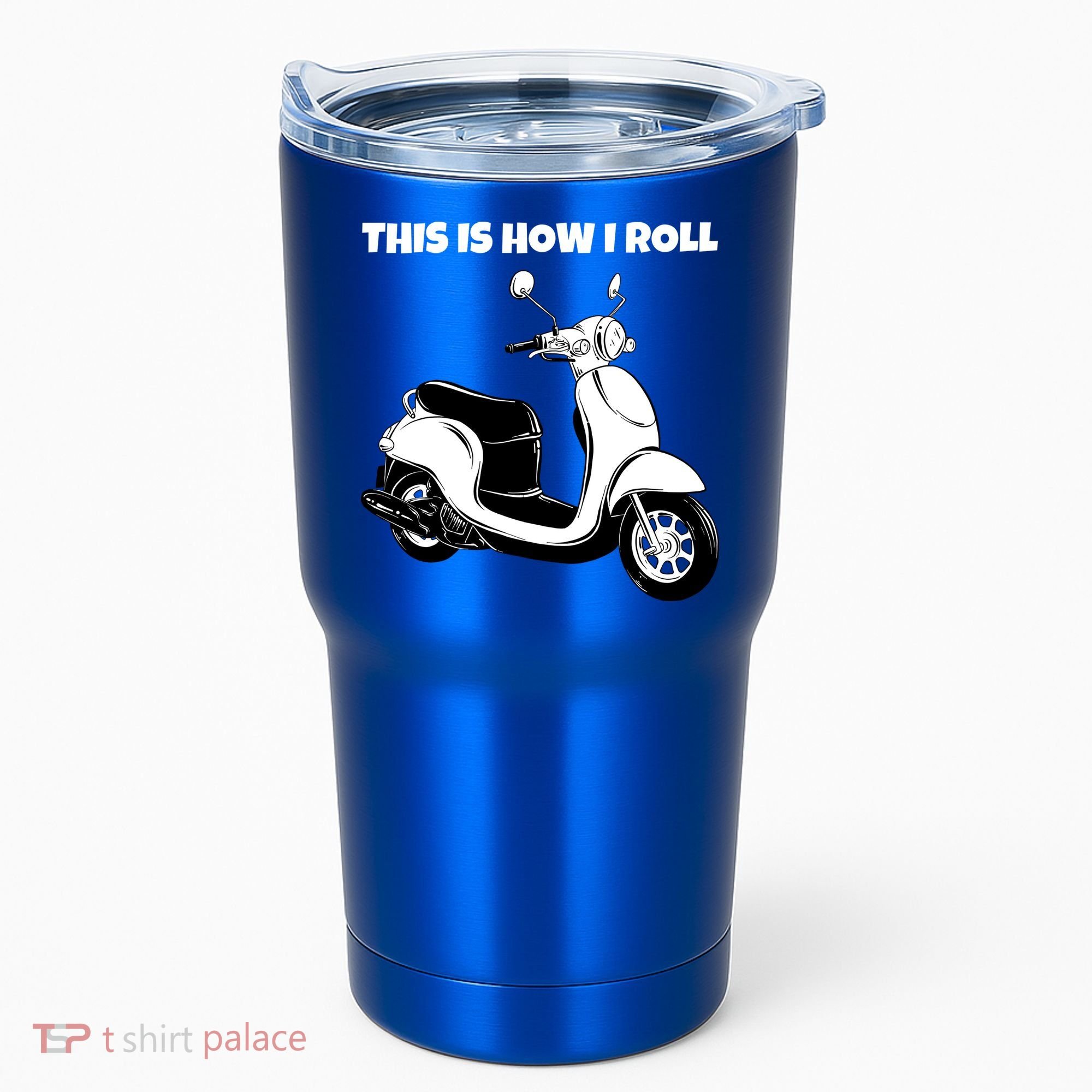 This Is How I Roll Scooter Tumbler